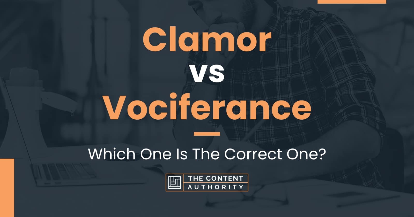 Clamor vs Vociferance: Which One Is The Correct One?