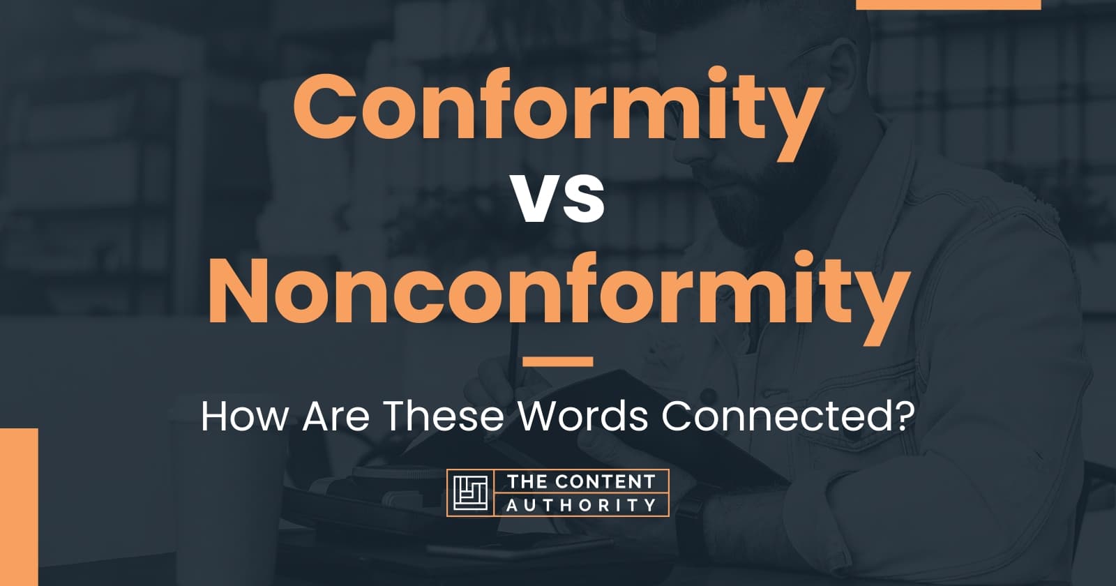 Conformity vs Nonconformity: How Are These Words Connected?