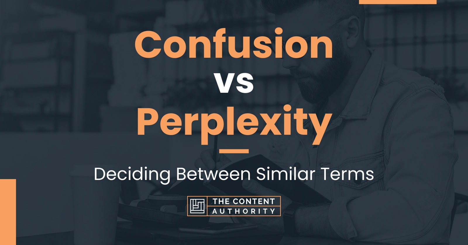 Confusion vs Perplexity: Deciding Between Similar Terms