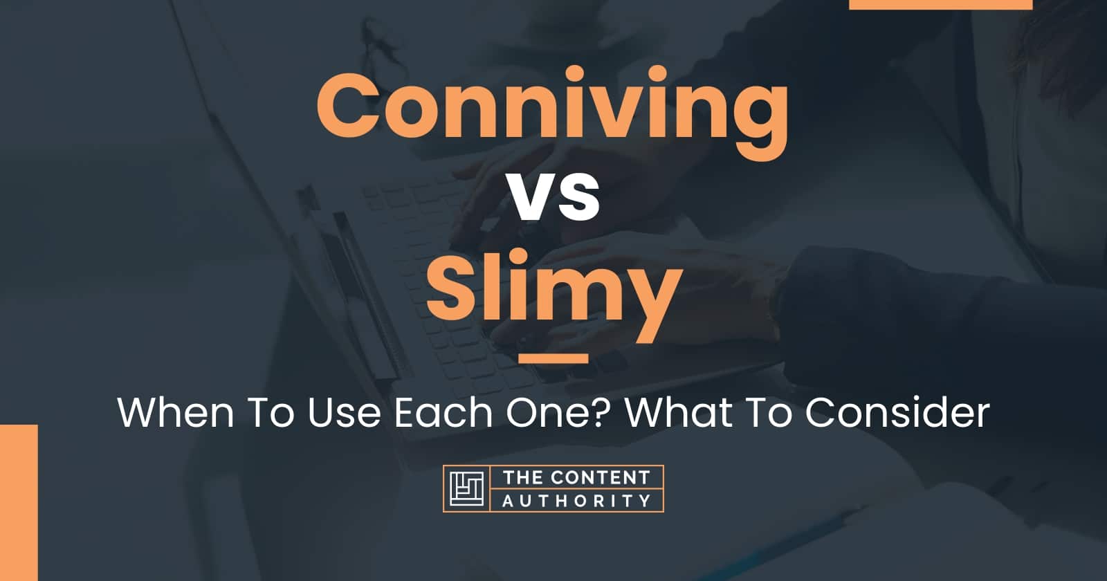 conniving-vs-slimy-when-to-use-each-one-what-to-consider