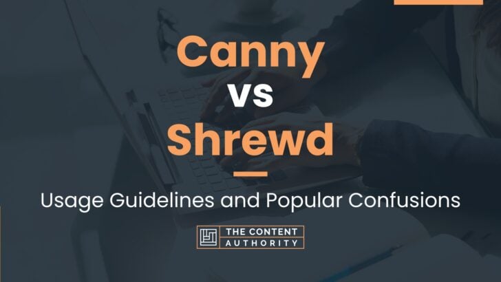 Canny vs Shrewd: Usage Guidelines and Popular Confusions