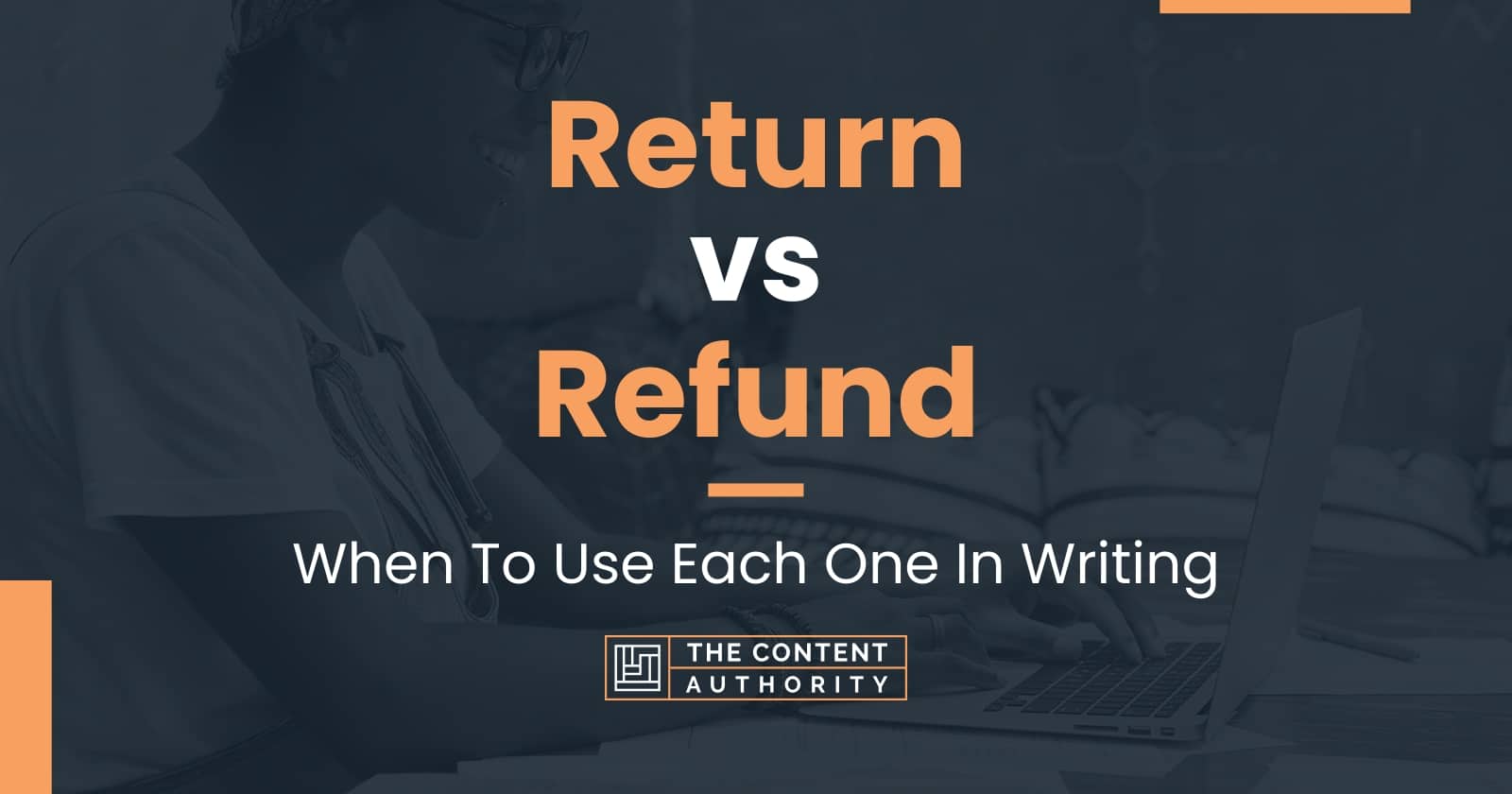 return-vs-refund-when-to-use-each-one-in-writing