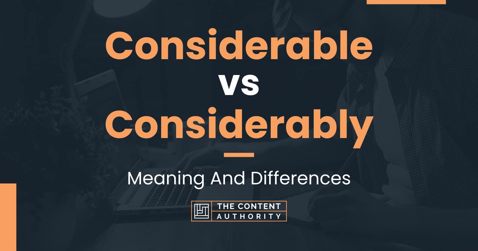 considerable-vs-considerably-meaning-and-differences