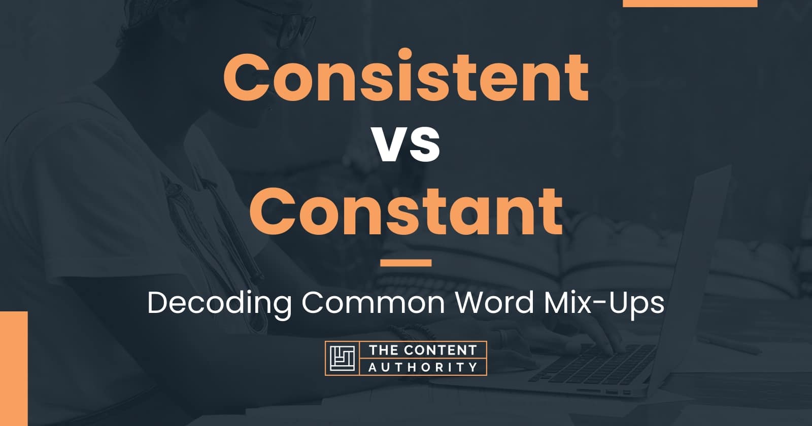 Consistent vs Constant: Decoding Common Word Mix-Ups