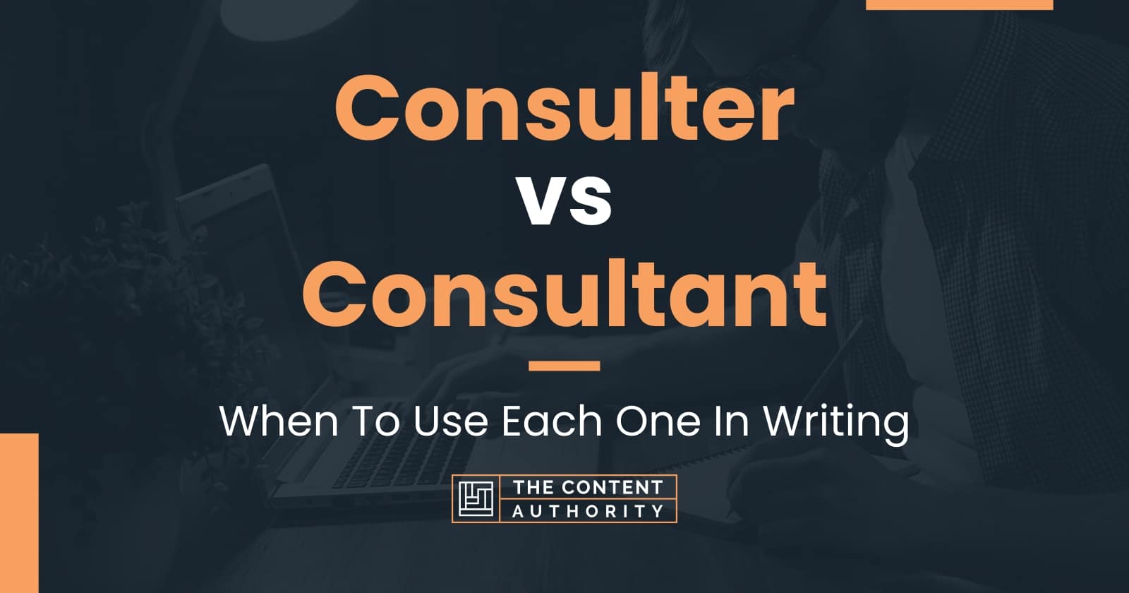 consulter-vs-consultant-when-to-use-each-one-in-writing