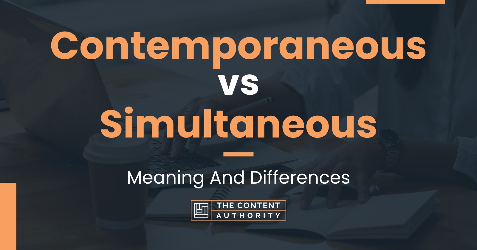 contemporaneous-vs-simultaneous-meaning-and-differences