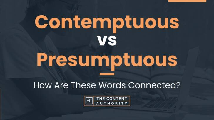 contemptuous-vs-presumptuous-how-are-these-words-connected