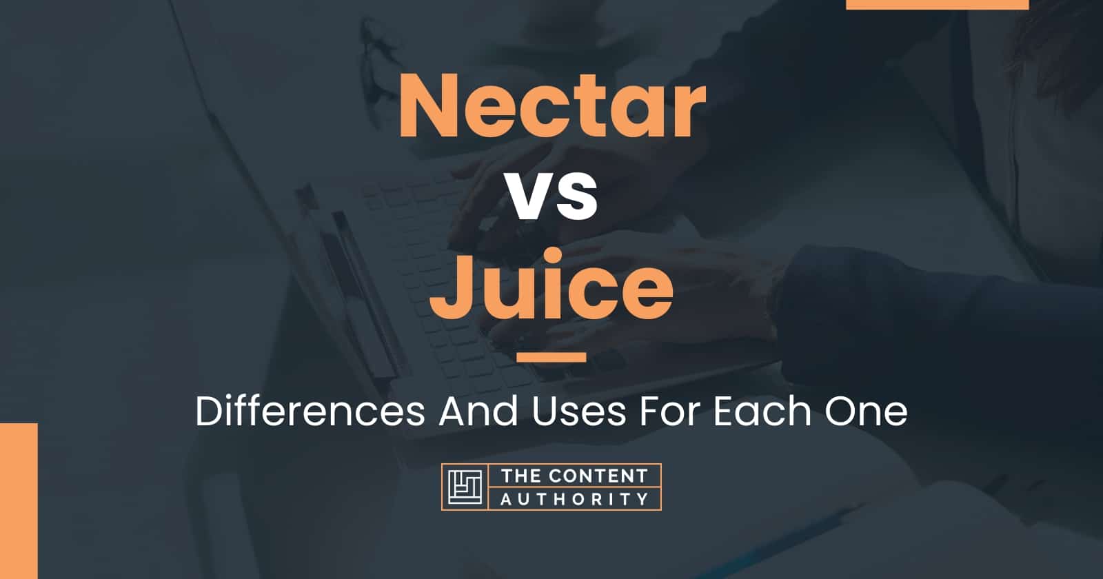 Nectar vs Juice Differences And Uses For Each One