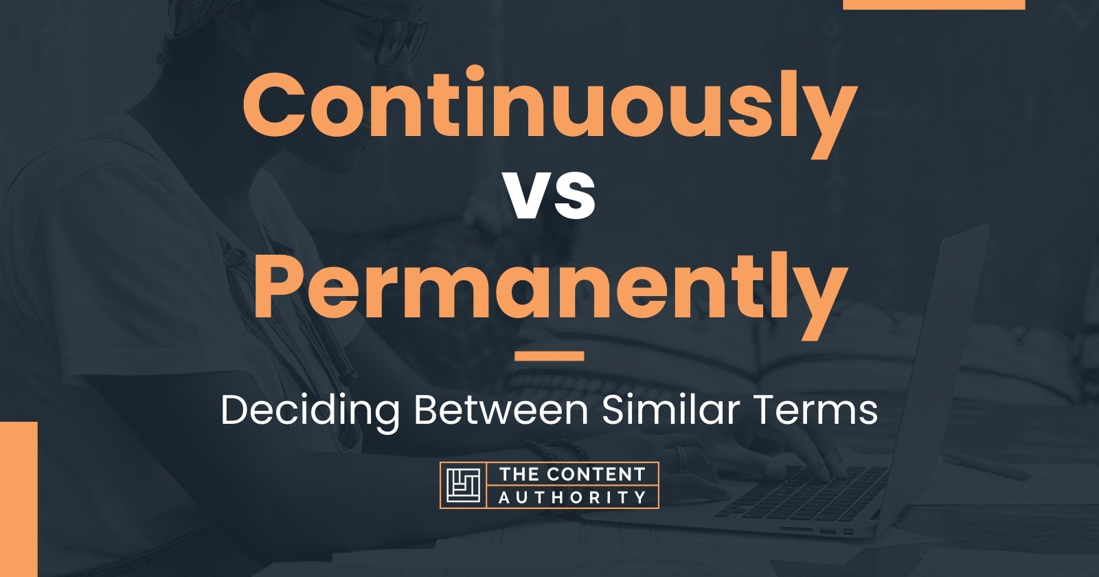 Continuously Vs Permanently Deciding Between Similar Terms