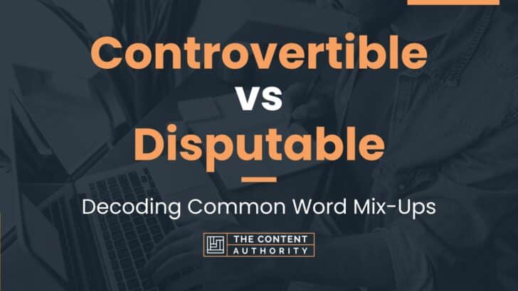 Controvertible vs Disputable: Decoding Common Word Mix-Ups