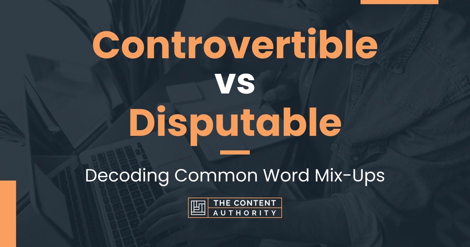 Controvertible vs Disputable: Decoding Common Word Mix-Ups