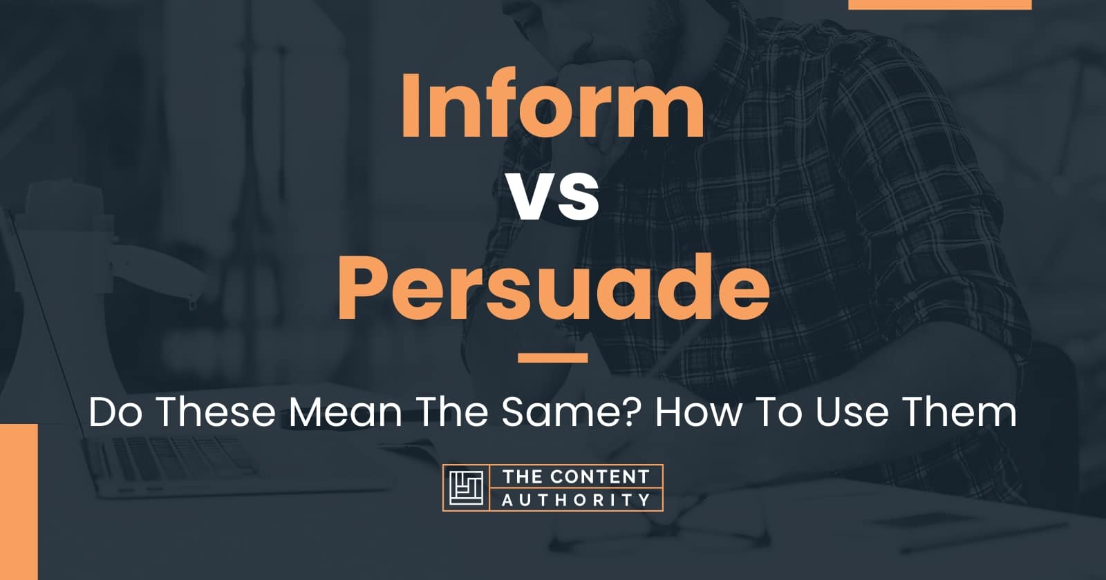 inform-vs-persuade-do-these-mean-the-same-how-to-use-them