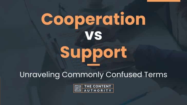 cooperation-vs-support-unraveling-commonly-confused-terms