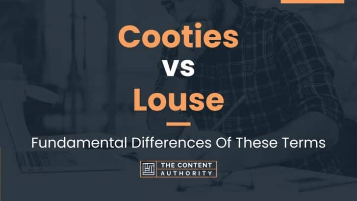 Cooties vs Louse: Fundamental Differences Of These Terms