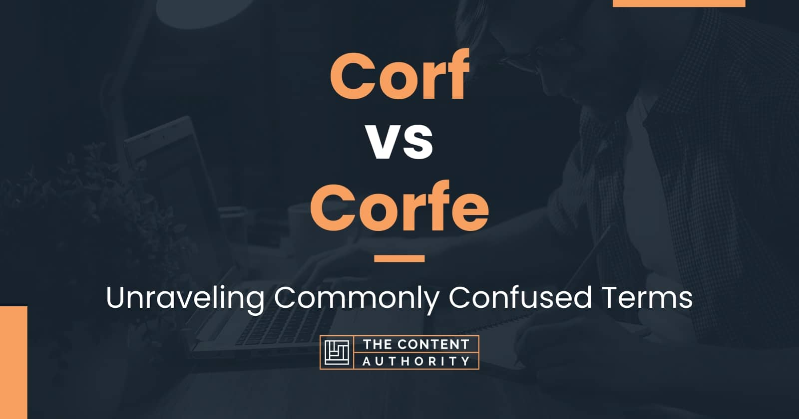 Corf vs Corfe: Unraveling Commonly Confused Terms