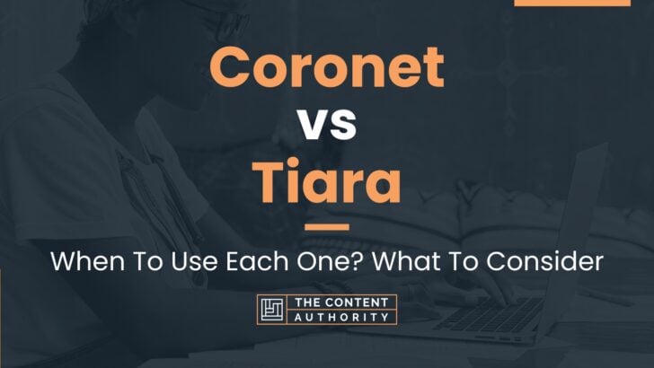 Coronet vs Tiara: When To Use Each One? What To Consider