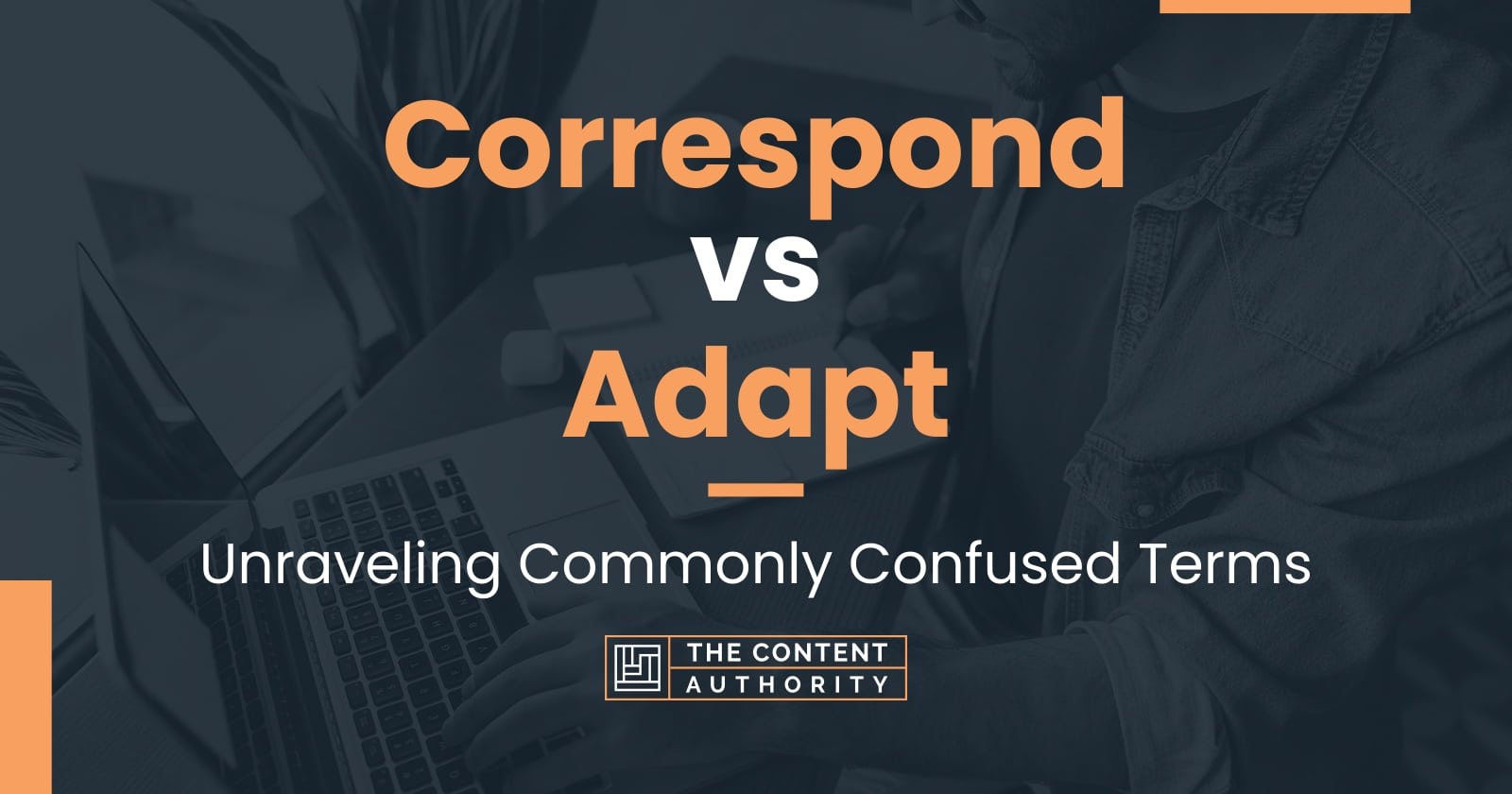 Correspond vs Adapt: Unraveling Commonly Confused Terms