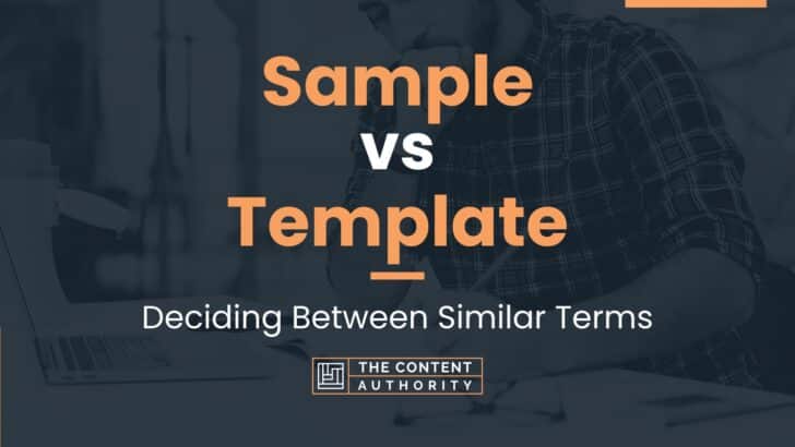 Sample Vs Template: Deciding Between Similar Terms