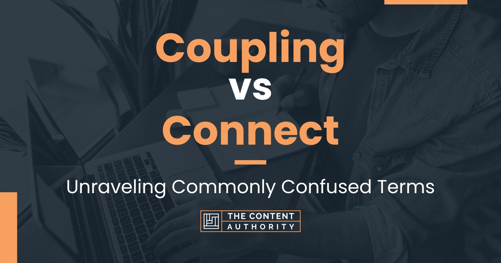 Coupling vs Connect: Unraveling Commonly Confused Terms