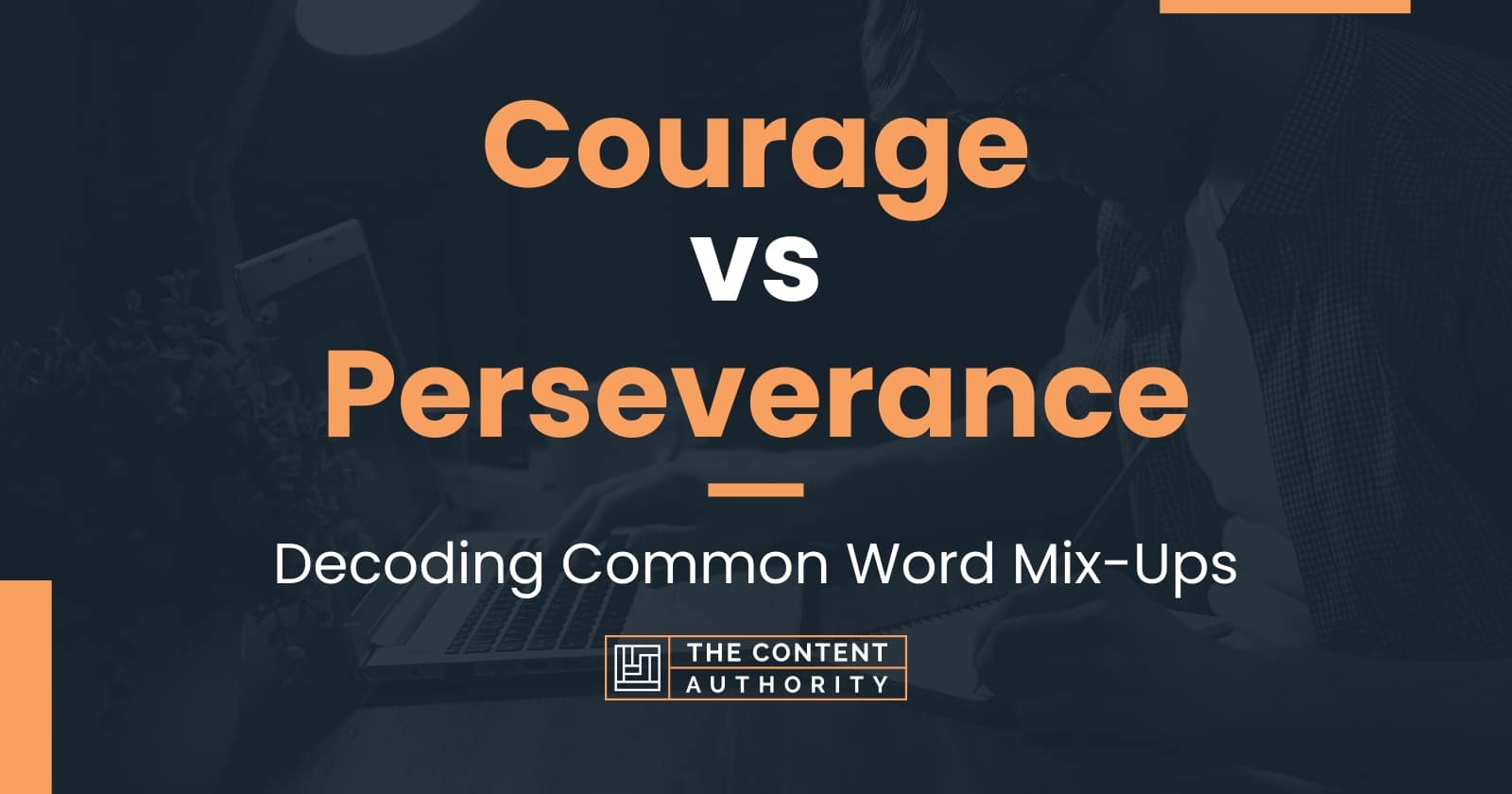 Courage vs Perseverance: Decoding Common Word Mix-Ups