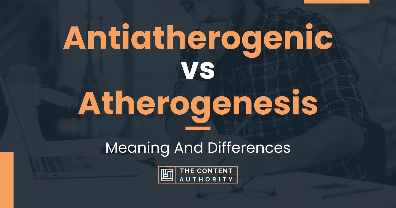 Antiatherogenic vs Atherogenesis: Meaning And Differences