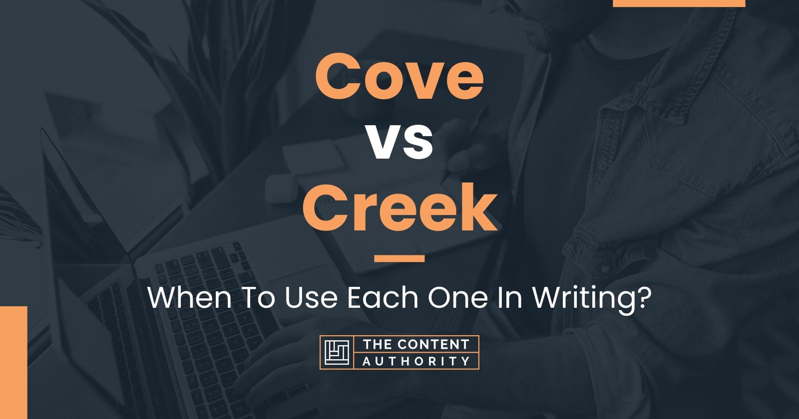 Cove vs Creek: When To Use Each One In Writing?