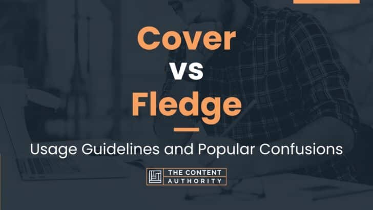 cover-vs-fledge-usage-guidelines-and-popular-confusions