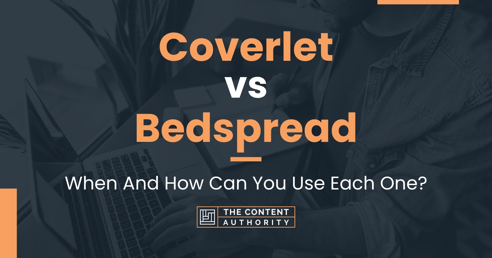 Coverlet vs Bedspread: When And How Can You Use Each One?
