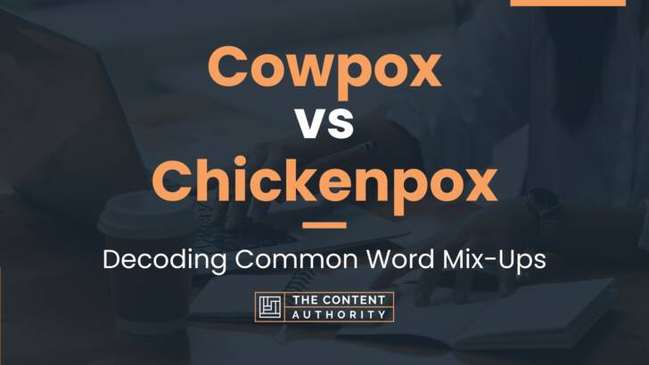 Cowpox vs Chickenpox: Decoding Common Word Mix-Ups