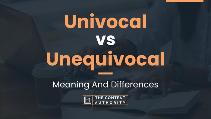 Univocal vs Unequivocal: Meaning And Differences