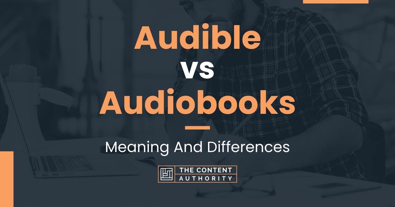 Audible vs Audiobooks: Meaning And Differences