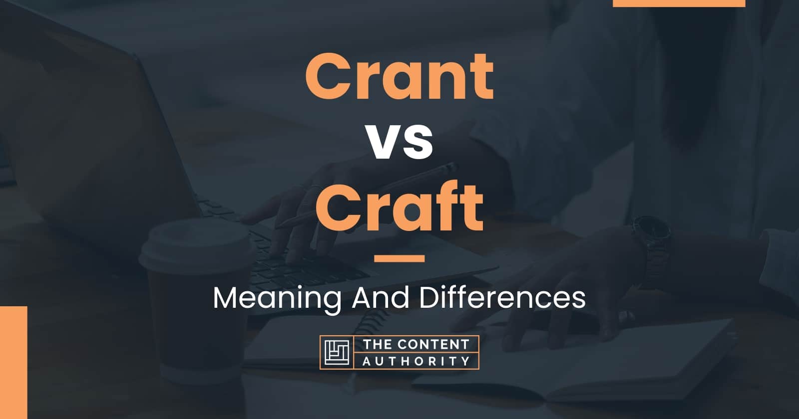 Crant vs Craft: Meaning And Differences