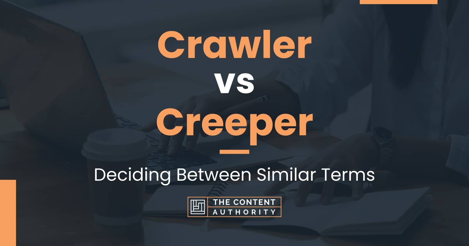 Crawler vs Creeper: Deciding Between Similar Terms