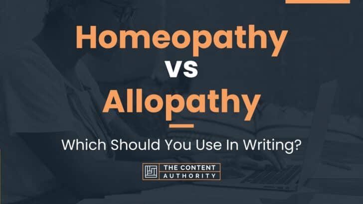 Homeopathy vs Allopathy: Which Should You Use In Writing?