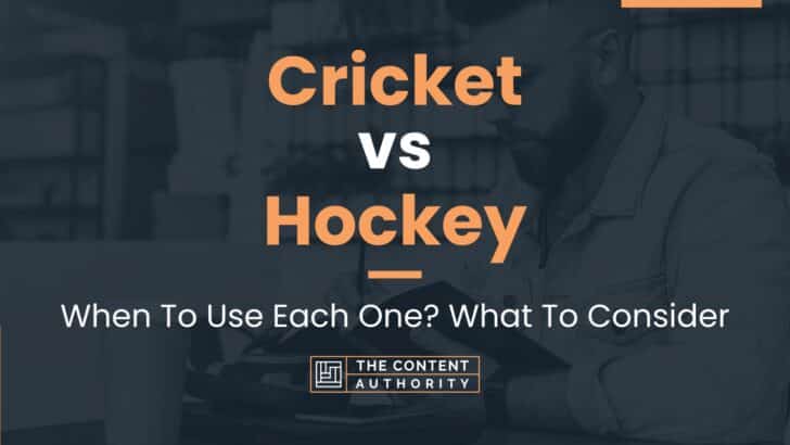 Cricket vs Hockey: When To Use Each One? What To Consider
