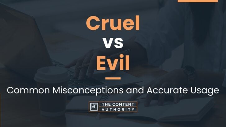 cruel-vs-evil-common-misconceptions-and-accurate-usage