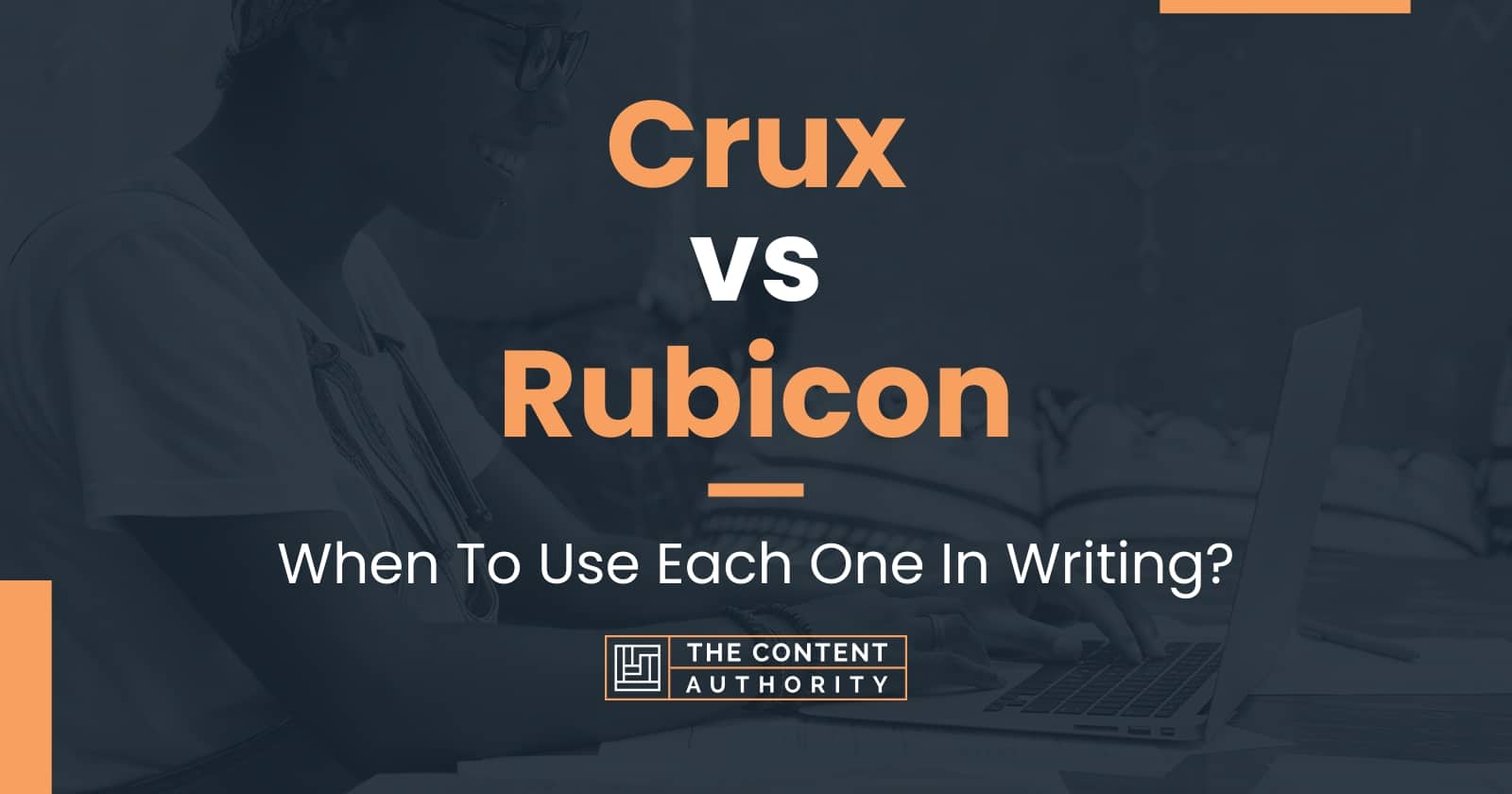 Crux vs Rubicon: When To Use Each One In Writing?