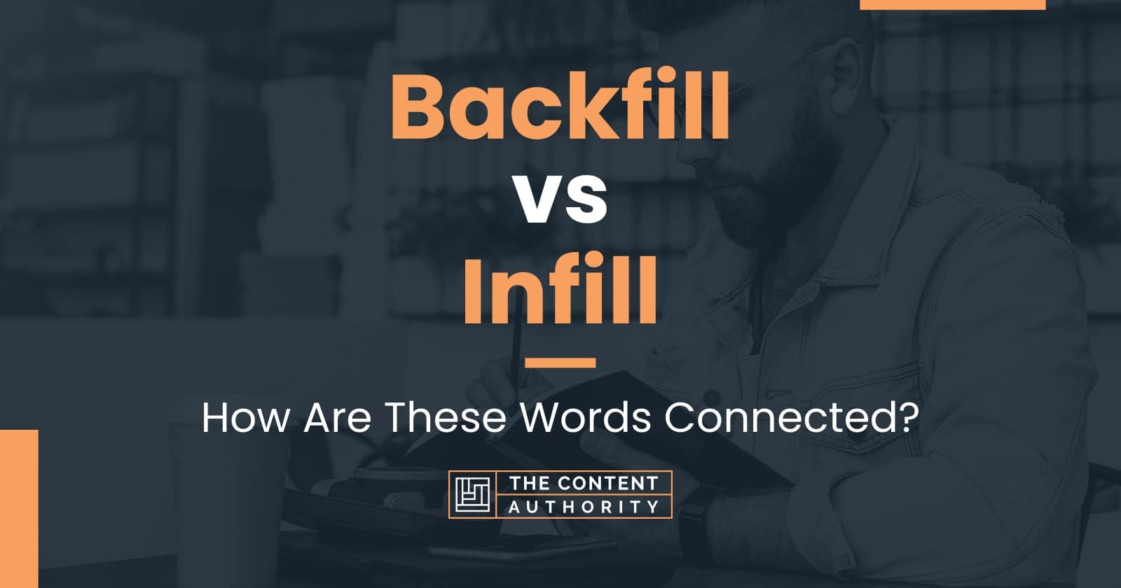 Backfill vs Infill: How Are These Words Connected?
