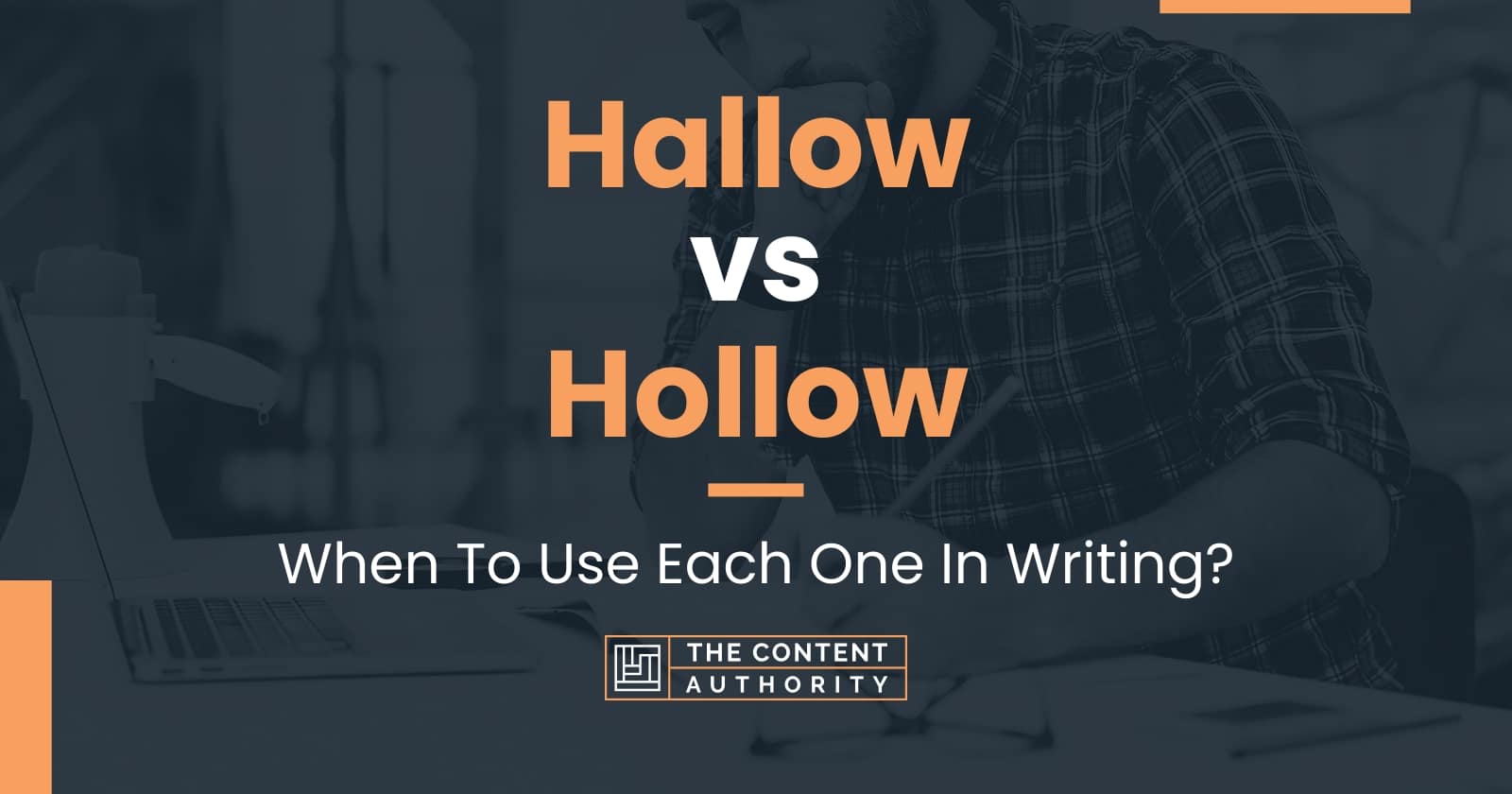 Hallow vs Hollow: When To Use Each One In Writing?