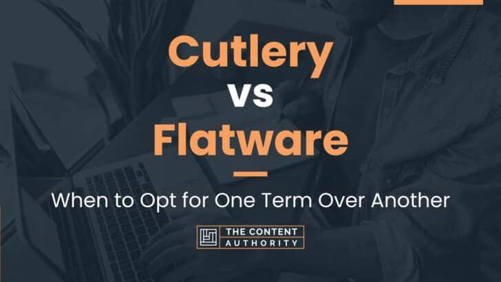 cutlery-vs-flatware-when-to-opt-for-one-term-over-another