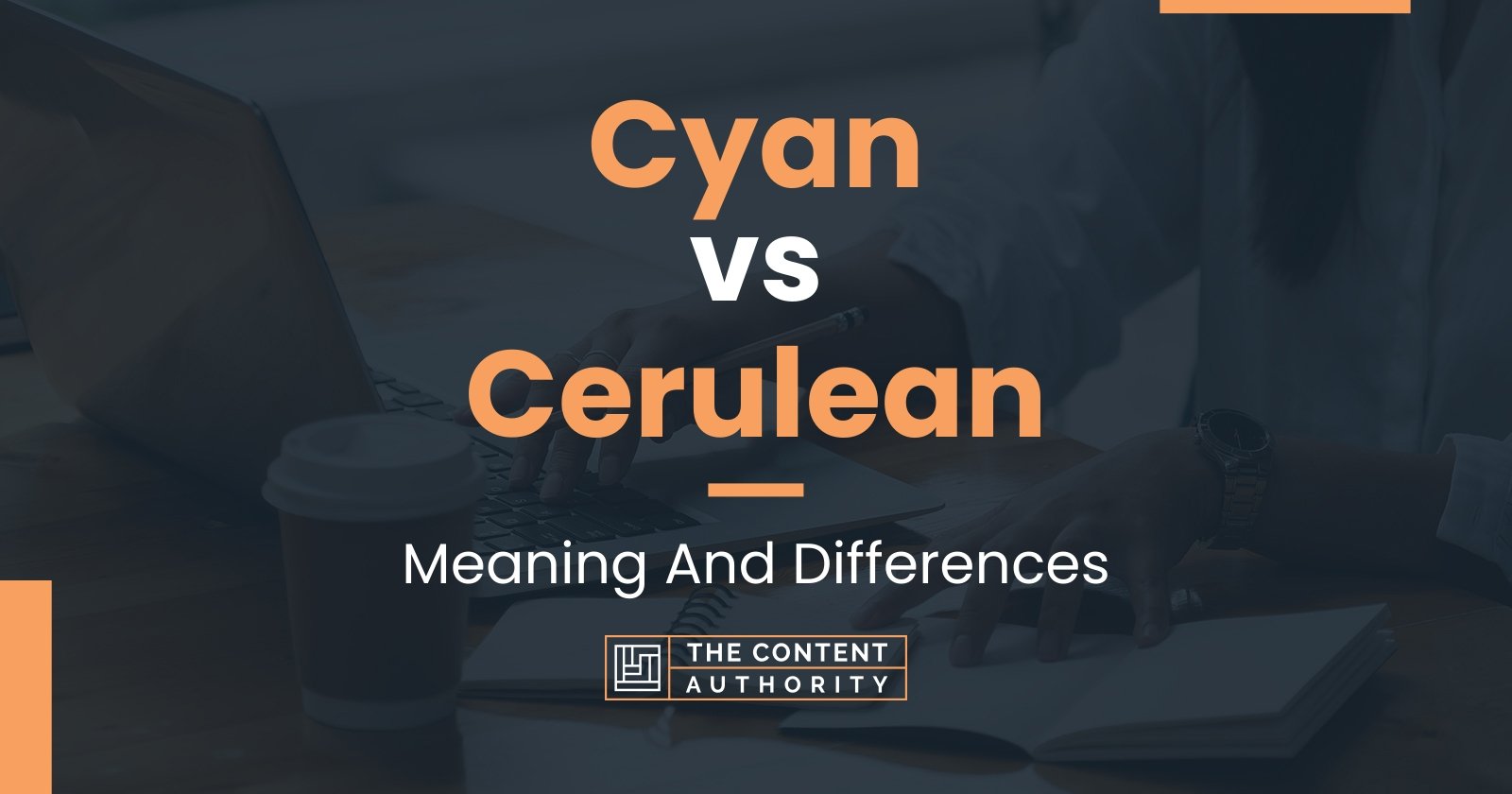 Cyan vs Cerulean: Meaning And Differences