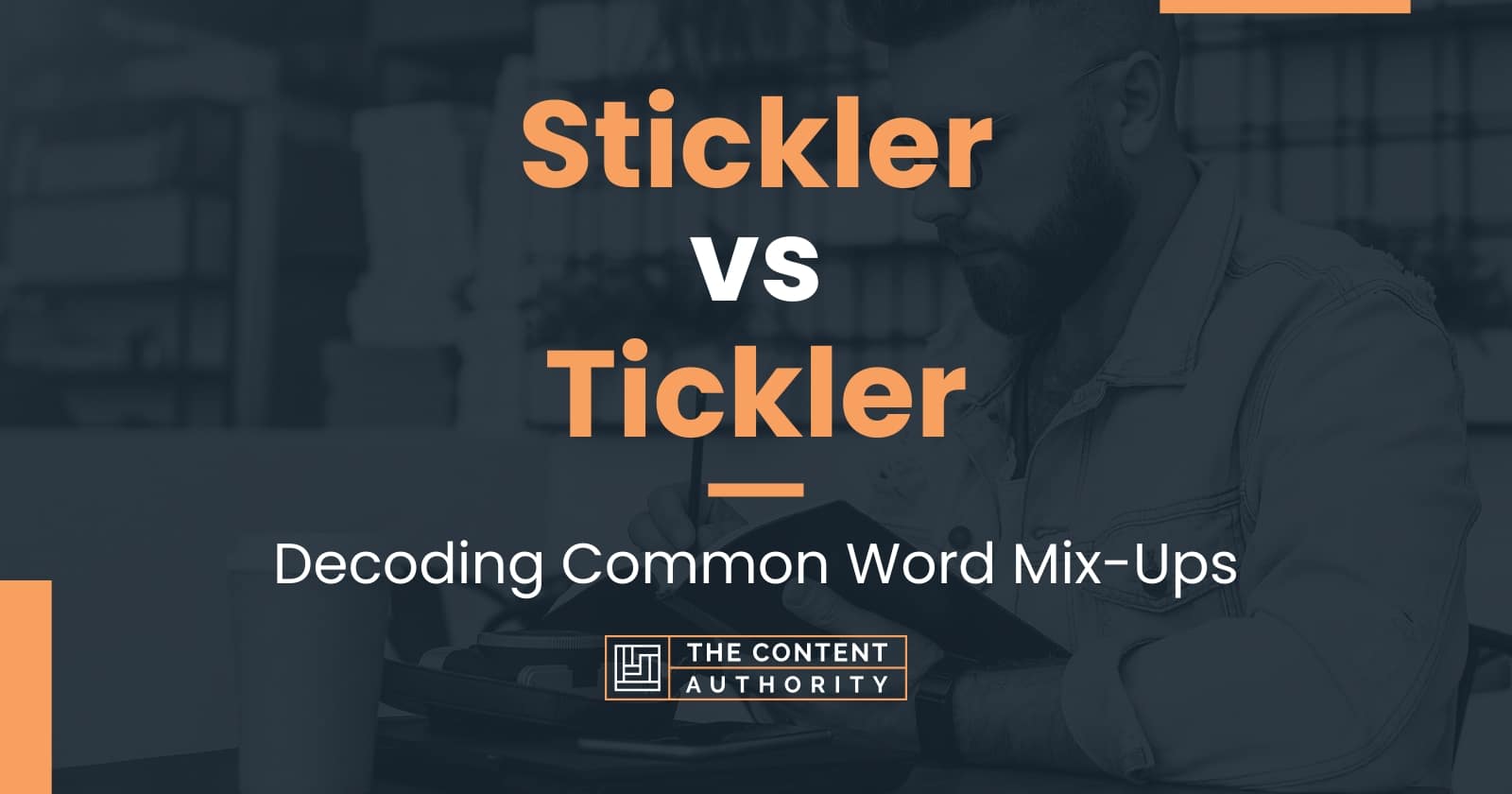 stickler-vs-tickler-decoding-common-word-mix-ups