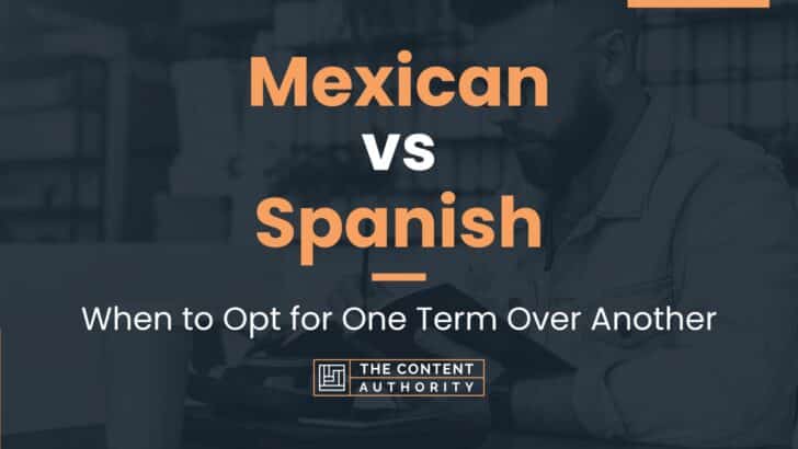 mexican-vs-spanish-when-to-opt-for-one-term-over-another