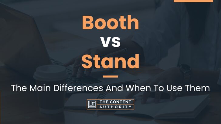 Booth vs Stand: The Main Differences And When To Use Them