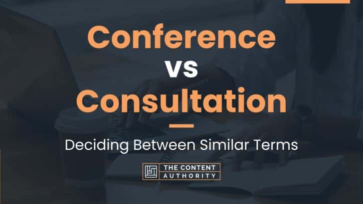 Conference vs Consultation: Deciding Between Similar Terms
