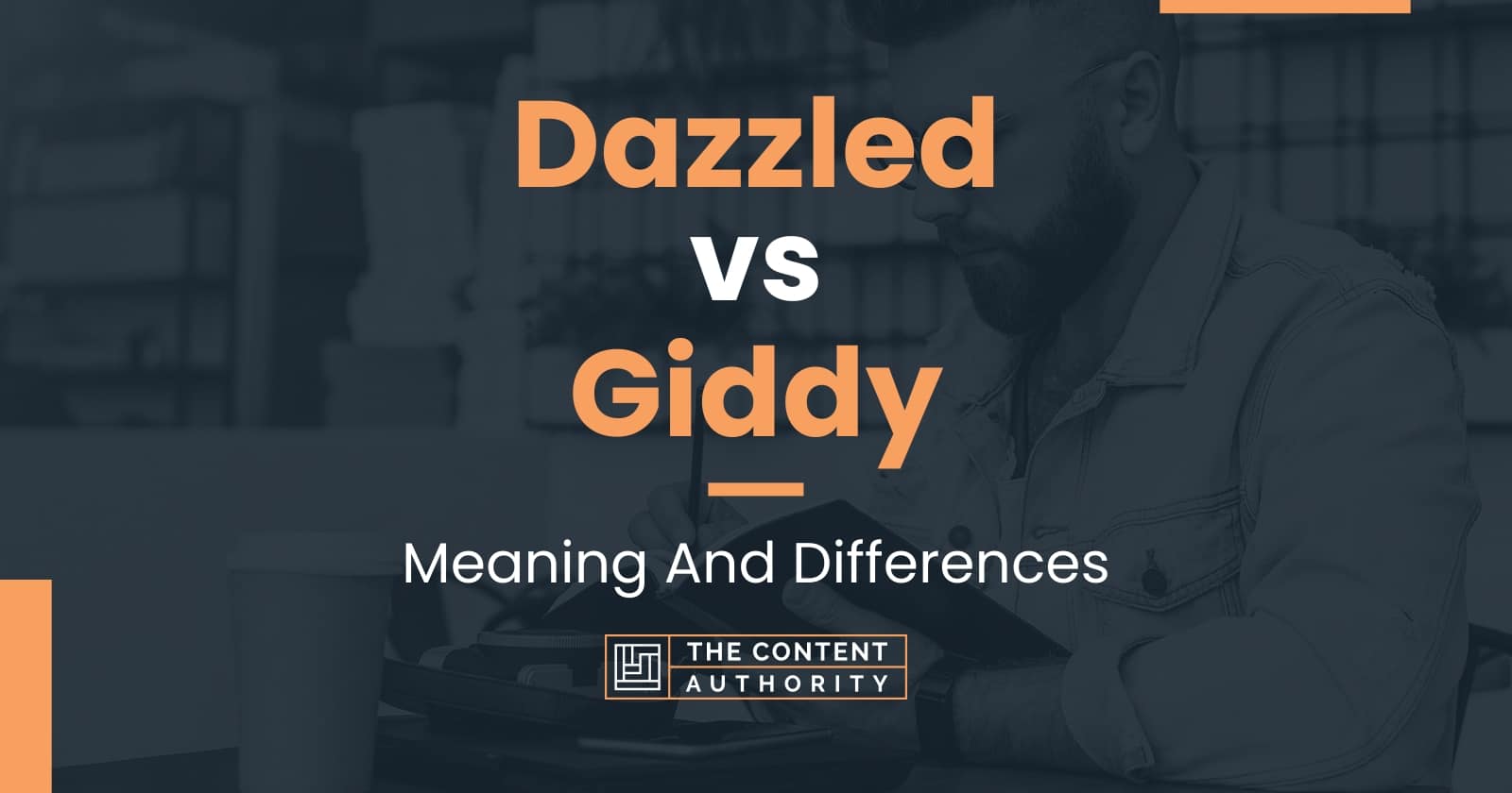 Dazzled Vs Giddy Meaning And Differences