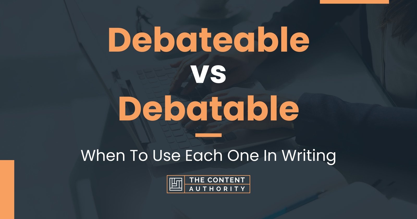 debateable-vs-debatable-when-to-use-each-one-in-writing