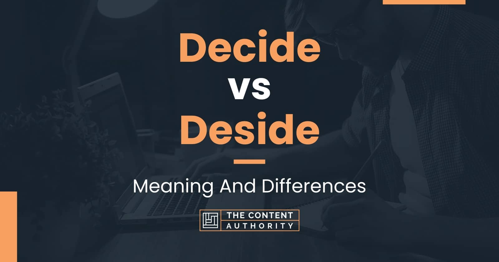 Decide vs Deside: Meaning And Differences