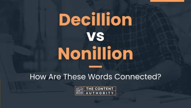 Decillion vs Nonillion: How Are These Words Connected?