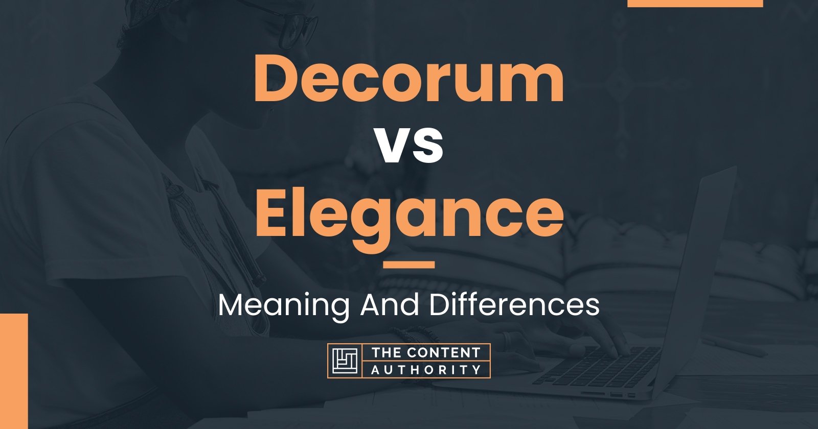 Decorum vs Elegance: Meaning And Differences